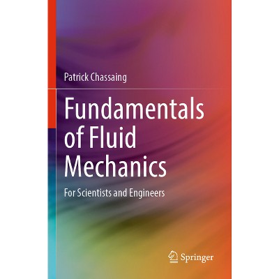 Fundamentals of Fluid Mechanics - by  Patrick Chassaing (Paperback)