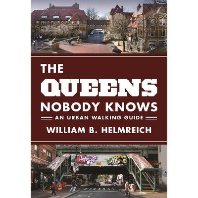 The Queens Nobody Knows - by  William B Helmreich (Paperback)