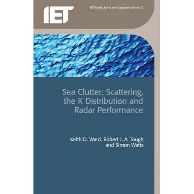 Sea Clutter - (Radar, Sonar and Navigation) by  Keith D Ward & Robert J a Tough & Simon Watts (Hardcover)