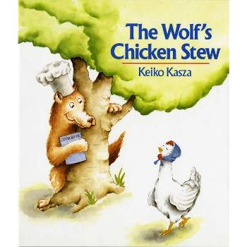The Wolf's Chicken Stew - by  Keiko Kasza (Hardcover)