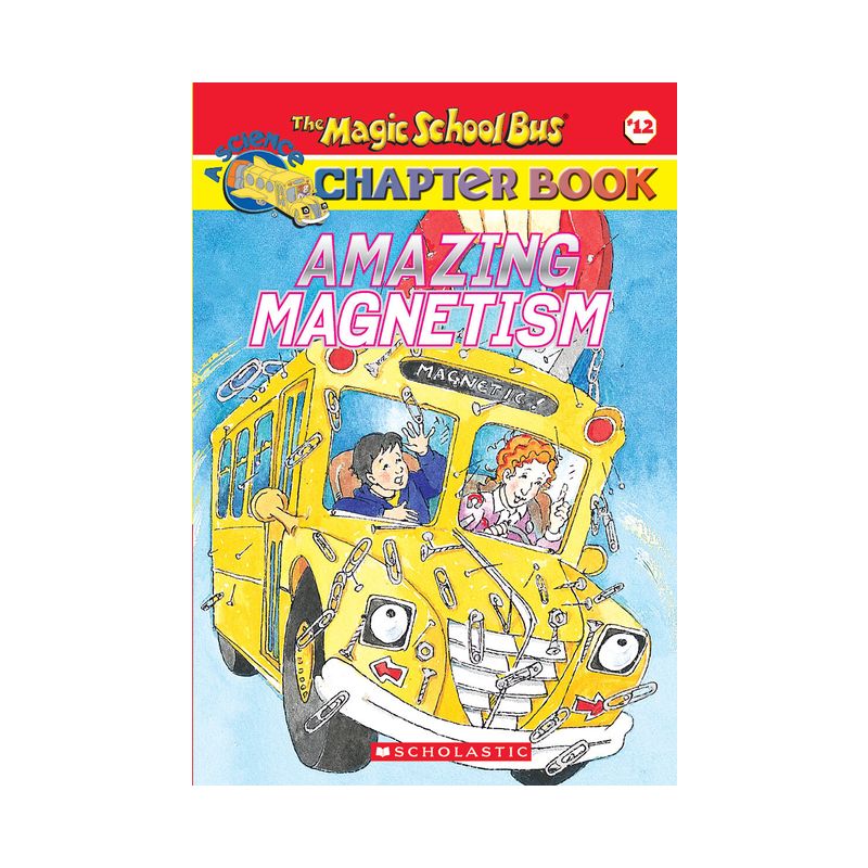 Amazing Magnetism (the Magic School Bus Chapter Book #12) - (Magic School Bus, a Science Chapter Book) by  Rebecca Carmi (Paperback), 1 of 2