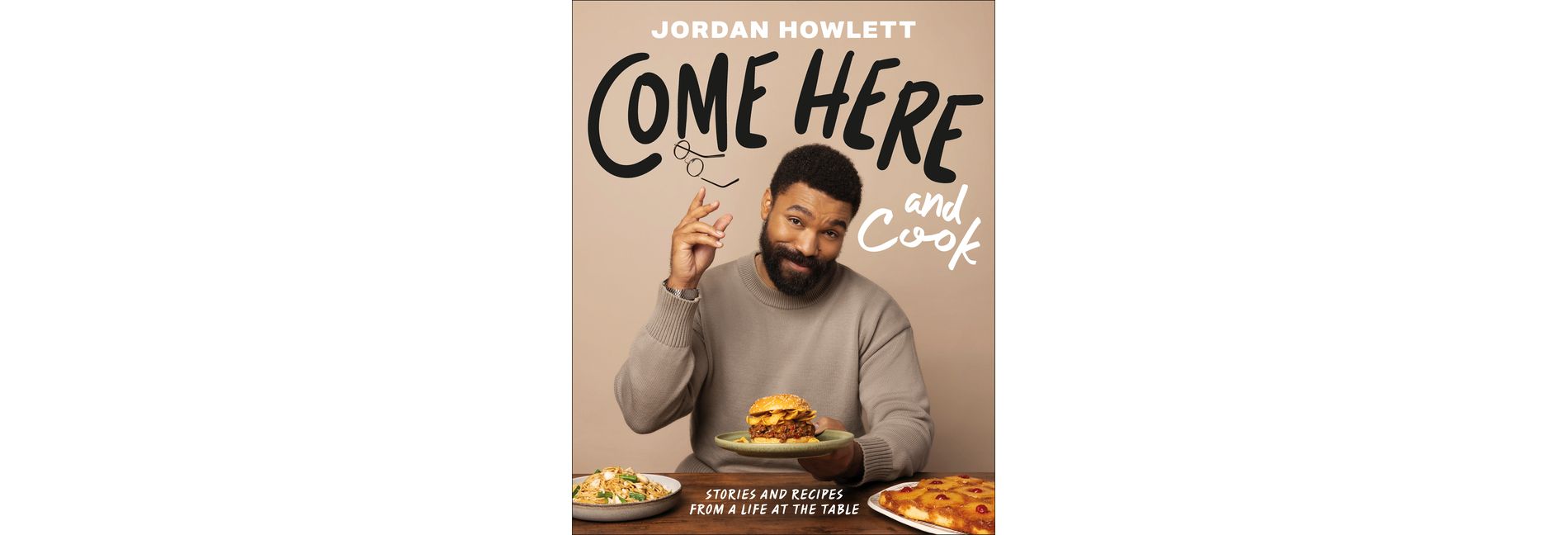 Come Here and Cook - by  Jordan Howlett (Hardcover)