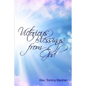Victorious Blessings from God - by  Tommy Madden (Paperback) - 1 of 1