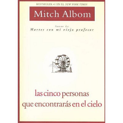 Las Cinco Personas Que Encontraras En El Cielo/ The Five People You Meet in Heaven (Translation) by Mitch Albom (Paperback)