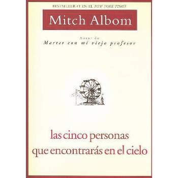 Las Cinco Personas Que Encontraras En El Cielo/ The Five People You Meet in Heaven (Translation) by Mitch Albom (Paperback)