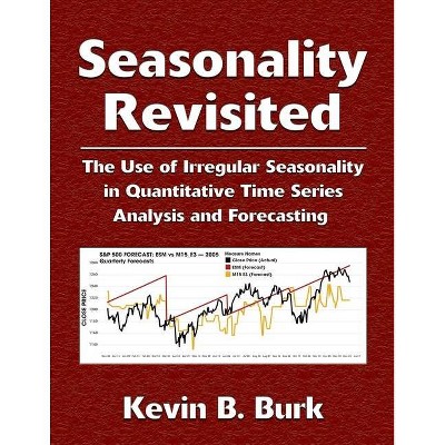 Seasonality Revisited - by  Kevin B Burk (Paperback)