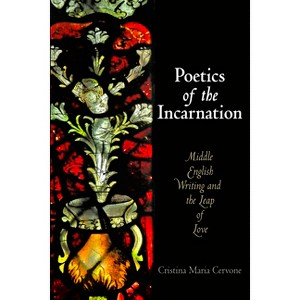 Poetics of the Incarnation - (Middle Ages) by  Cristina Maria Cervone (Hardcover) - 1 of 1