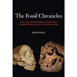 The Fossil Chronicles - by  Dean Falk (Paperback) - 1 of 1
