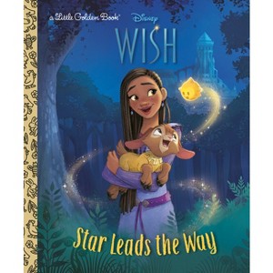 Star Leads the Way (Disney Wish) - (Little Golden Book) by  Luna Chi (Hardcover) - 1 of 1