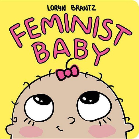 Feminist Baby (Hardcover) (Loryn Brantz) - image 1 of 1