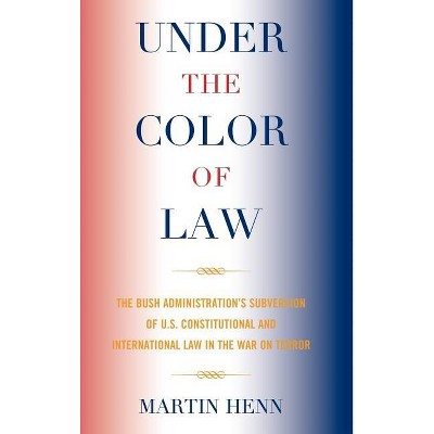 Under the Color of Law - by  Martin Henn (Hardcover)