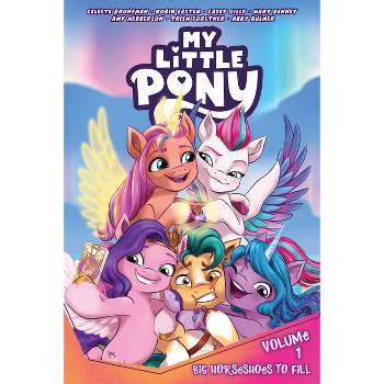 My Little Pony, Vol. 1: Big Horseshoes to Fill - by  Celeste Bronfman & Robin Easter & Mary Kenney (Paperback)