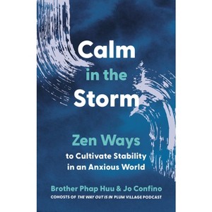 Calm in the Storm - by  Brother Phap Huu & Jo Confino (Paperback) - 1 of 1