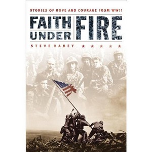 Faith Under Fire - by  Steve Rabey (Paperback) - 1 of 1