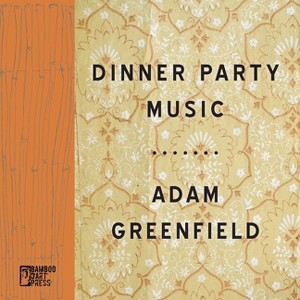 Dinner Party Music - by  Adam Greenfield (Paperback) - 1 of 1