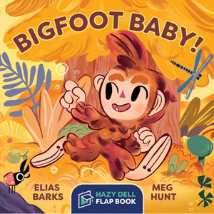 Bigfoot Baby! - (Hazy Dell Flap Book) by  Elias Barks (Board Book) - 1 of 1