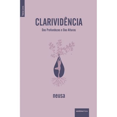 Clarividência - (Poetas Livres) by  Neusa Veloso (Paperback)