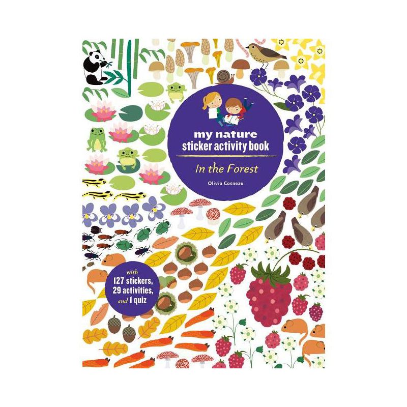 In the Forest: My Nature Sticker Activity Book (127 Stickers, 29 Activities, 1 Quiz) - by  Olivia Cosneau (Paperback), 1 of 2