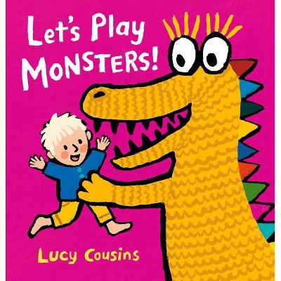 Let's Play Monsters! - by  Lucy Cousins (Hardcover)