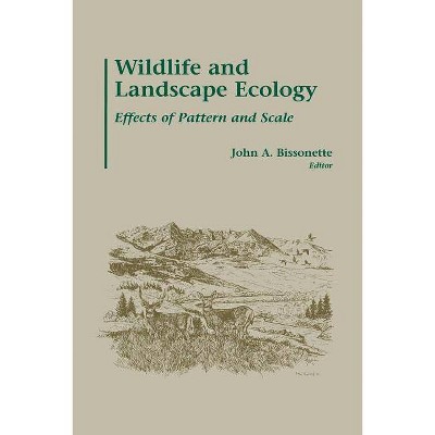 Wildlife and Landscape Ecology - by  John A Bissonette (Paperback)