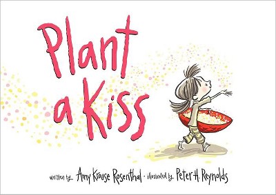 Plant a Kiss (Hardcover) by Amy Krouse Rosenthal