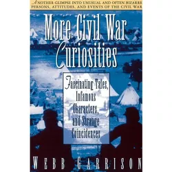 More Civil War Curiosities - by  Webb Garrison (Paperback)
