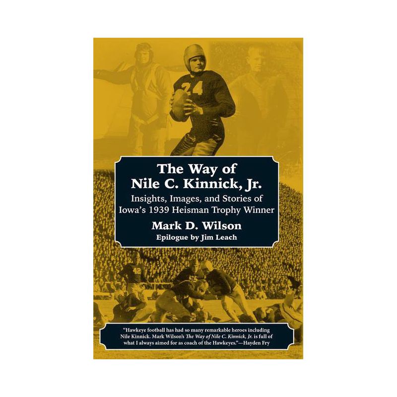 The Way of Nile C. Kinnick Jr. - by  Mark D Wilson (Paperback), 1 of 2