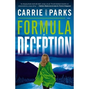 Formula of Deception - by  Carrie Stuart Parks (Paperback) - 1 of 1