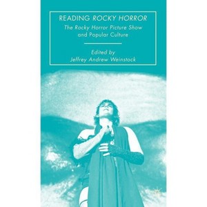 Reading Rocky Horror - by Jeffrey Andrew Weinstock - 1 of 1