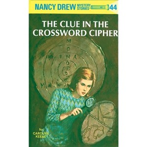 Nancy Drew 44: The Clue in the Crossword Cipher - by  Carolyn Keene (Hardcover) - 1 of 1