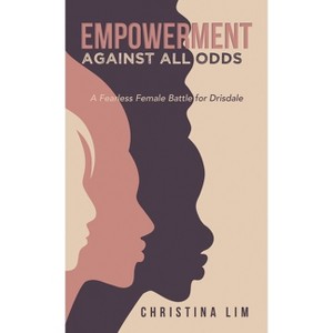 Empowerment Against All Odds - by Christina Lim - 1 of 1