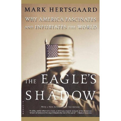 The Eagle's Shadow - by  Mark Hertsgaard (Paperback)