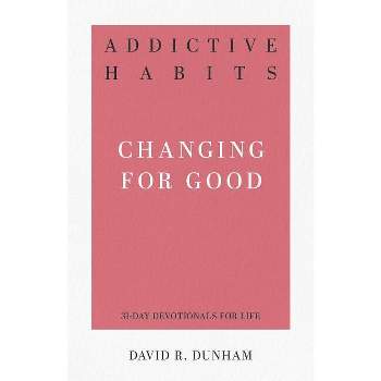 Addictive Habits - (31-Day Devotionals for Life) by  David R Dunham (Paperback)