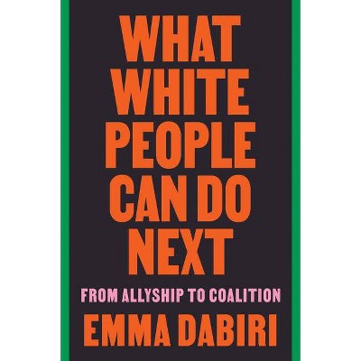 What White People Can Do Next - by  Emma Dabiri (Paperback)