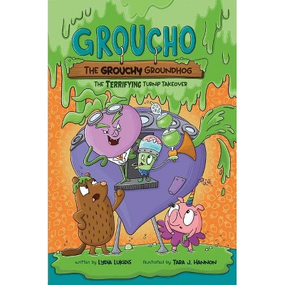 Groucho the Grouchy Groundhog (Volume 2) - by  Lydia Lukidis (Hardcover)