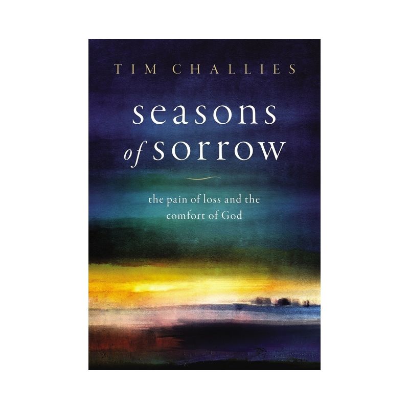 Seasons of Sorrow - by  Tim Challies (Hardcover), 1 of 2