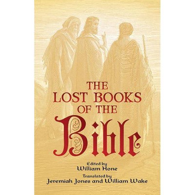 The Lost Books of the Bible - by  William Hone (Paperback)