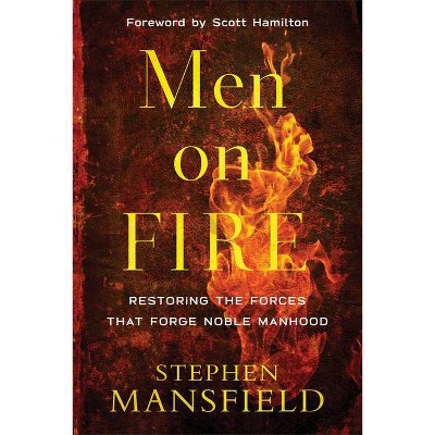 Men on Fire - by  Stephen Mansfield (Paperback)