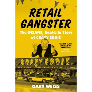 Retail Gangster - by  Gary Weiss (Paperback)