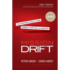 Mission Drift - by  Peter Greer & Chris Horst (Paperback) - 1 of 1