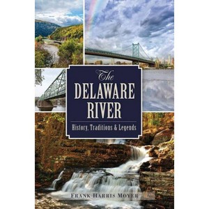 The Delaware River - (Natural History) by  Frank Harris Moyer (Paperback) - 1 of 1