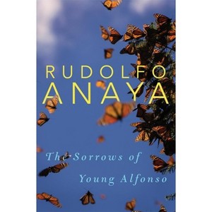 The Sorrows of Young Alfonso, 15 - (Chicana and Chicano Visions of the Americas) by  Rudolfo Anaya (Hardcover) - 1 of 1