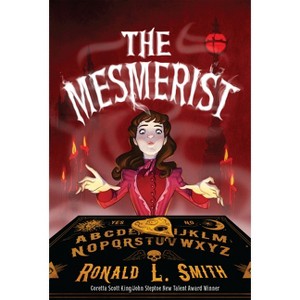 The Mesmerist - by  Ronald L Smith (Paperback) - 1 of 1