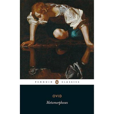 Metamorphoses - (Penguin Classics) by  Ovid (Paperback)