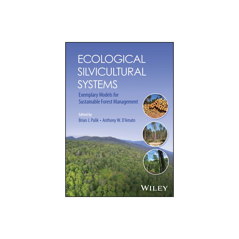 Ecological Silvicultural Systems - by Brian J Palik (Paperback)