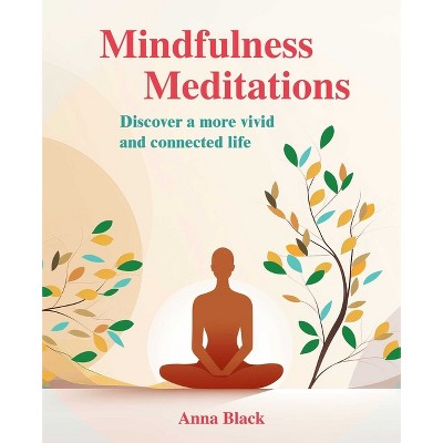 Mindfulness Meditations - By Anna Black (paperback) : Target