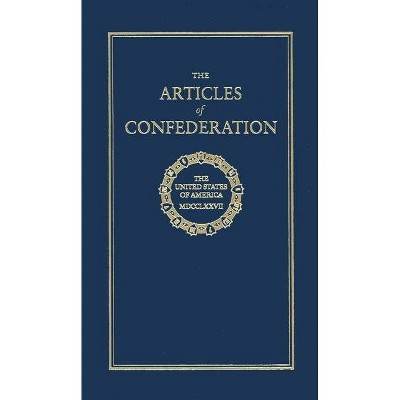 Articles of Confederation - (Books of American Wisdom) (Hardcover)