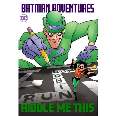 Batman Adventures: Riddle Me This! - by  Scott Peterson (Paperback)