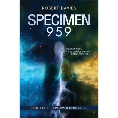 Specimen 959 - (Specimen Chronicles) by  Robert Davies (Paperback)