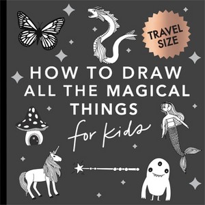 Magical Things: How to Draw Books for Kids with Unicorns, Dragons, Mermaids, and More (Stocking Stuffers for Kids) - by  Alli Koch (Paperback) - 1 of 1